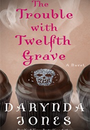 The Trouble With Twelfth Grave (Darynda Jones)