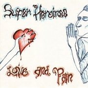 Super Heroines — Love and Pain