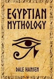 Egyptian Mythology (Dale Hansen)
