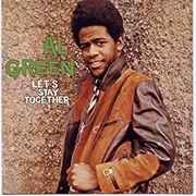 Let's Stay Together- Al Green