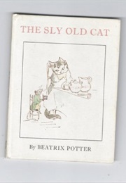 The Sly Old Cat (Beatrix Potter)