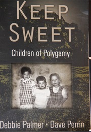 Keep Sweet: Children of Polygamy (Dr. Dave Perrin and Debbie Palmer)
