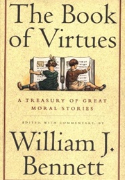The Book of Virtues (William J. Bennett)