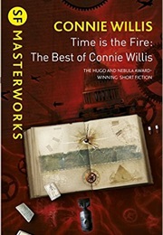 Time Is the Fire: The Best of Connie Willis (Connie Willis)