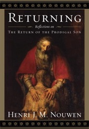 The Return of the Prodigal Son: A Story of Homecoming (Henri J.M. Nouwen)