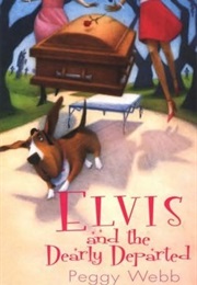 Elvis and the Dearly Departed (Peggy Webb)