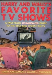 Harry & Wally's Favorite TV Shows (Harry Castleman)