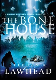The Bone House (Stephen R. Lawhead)