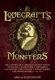 Lovecraft's Monsters (Ed. Ellen Datlow)