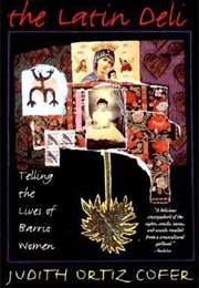 The Latin Deli: Prose and Poetry (Judith Ortiz Cofer)