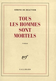 Tous Les Hommes Sont Mortels (Simone De Beauvoir)