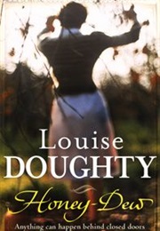 Honey-Dew (Louise Doughty)