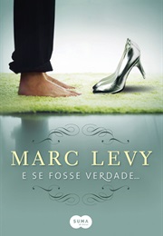 E Se Fosse Verdade (Marc Levy)