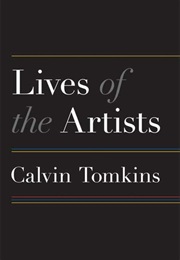 Lives of the Artists (Calvin Tompkins)
