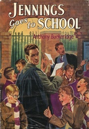Jennings Goes to School (Anthony Buckeridge)