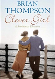 Clever Girl: A Sentimental Education (Brian Thompson)