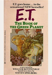 E.T.: The Book of the Green Planet (William Kotzwinkle)