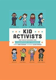 Kid Activists: True Tales of Childhood From Champions of Change (Carrie Kingsley)