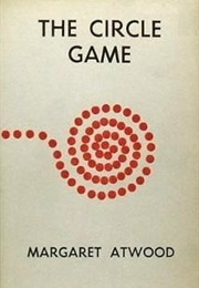 The Circle Game (Margaret Atwood)