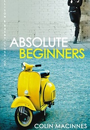 Absolute Beginners (Colin Macinnes)