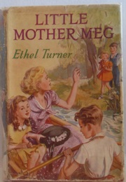 Little Mother Meg (Ethel Turner)