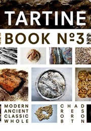 Tartine Book No. 3: Modern Ancient Classic Whole (Chad Robertson)
