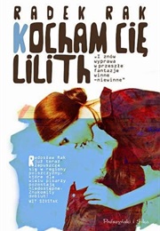 Kocham Cię, Lilith (Radek Rak)