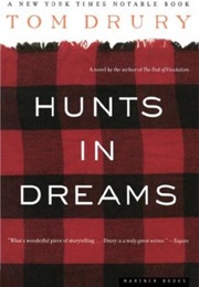 Hunts in Dreams (Tom Drury)
