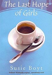 The Last Hope of Girls (Susie Boyt)