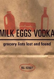 Milk Eggs Vodka (Bill Keaggy)