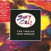 Soft Cell - The Twelve Inch Singles