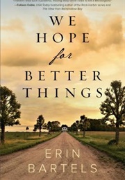 We Hope for Better Things (Erin Bartels)