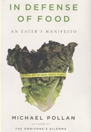 In Defense of Food (Michael Pollan)