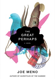 The Great Perhaps (Joe Meno)