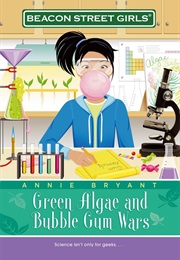 Green Algae and Bubblegum Wars (Annie Bryant)