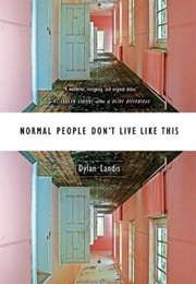 Normal People Don't Live Like This (Dylan Landis)