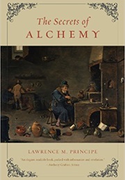 The Secrets of Alchemy (Lawrence M. Principe)
