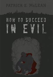 How to Succeed in Evil (Volume 1)