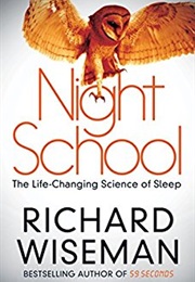 Night School: Wake Up to the Power of Sleep (Richard Wiseman)
