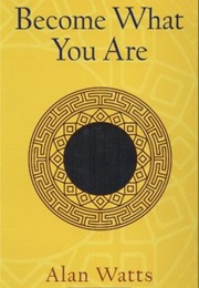 Become What You Are (Alan Watts)