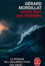 Notre Part Des Ténèbres (Gérard Mordillat)