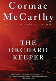 The Orchard Keeper (Cormac McCarthy)
