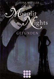 Moonlit Nights: Gefunden (Carina Mueller)