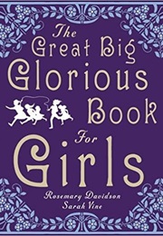 The Great Big Glorious Book for Girls (Rosemary Davidson & Sarah Vine)