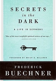 Secrets in the Dark: A Life in Sermons (Frederick Buechner)