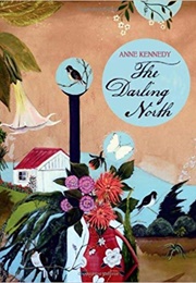 The Darling North (Anne Kennedy)
