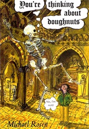 You're Thinking About Doughnuts (Michael Rosen)