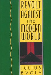 Revolt Against the Modern World (Julius Evola)