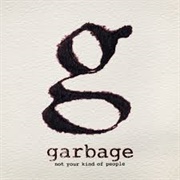Not Your Kind of People - Garbage