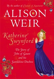Katherine Swynford (Alison Weir)
